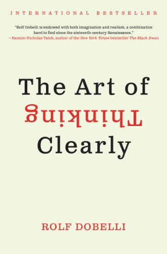 The Art of Thinking Clearly